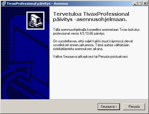 1 Tivax versio 4.5 päivitys 1 Tivax versio 4.5 päivitys 1.1 Asennus 1.1.1 Päivityksen asennus Tämä ohje koskee päivystä versioon 4.5.13.xx. Jos teillä on käytössä versio 4.2.06.xx tai 4.2.07.