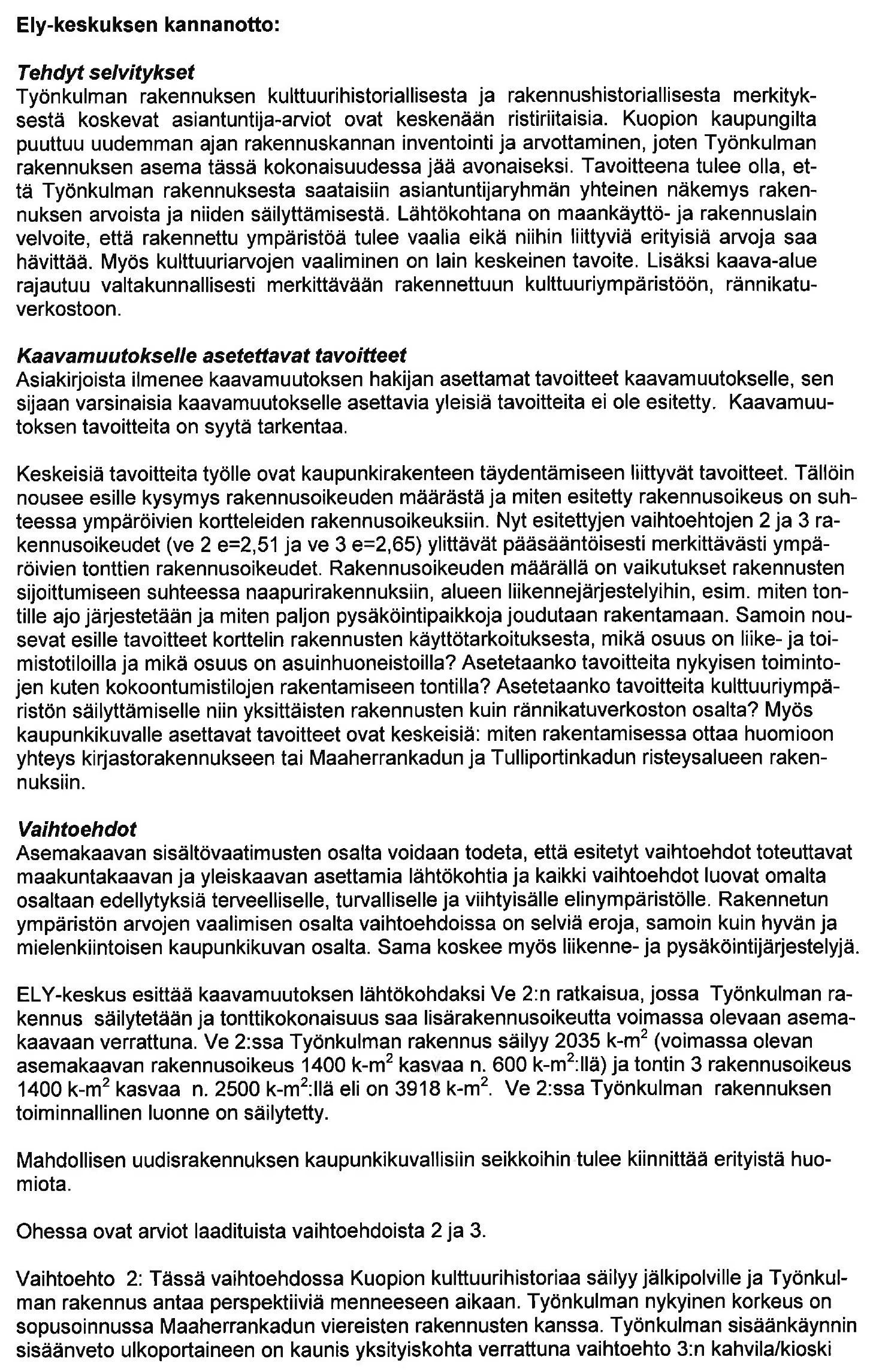 ASEMAKAAVAN MUUTOS / TYÖNKULMA / VAHTIVUORI 2-6-3 JA 4 MIELIPITEET JA LAUSUNNOT