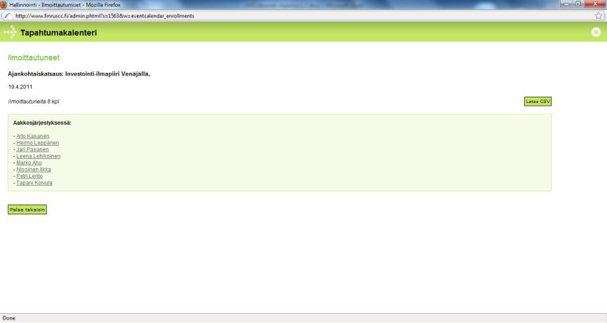 Oman tapahtuman ilmoittautumisia pääset tarkastelemaan klikkaamalla tapahtumaa. Ohjelma antaa listauksen ilmoittautuneista.