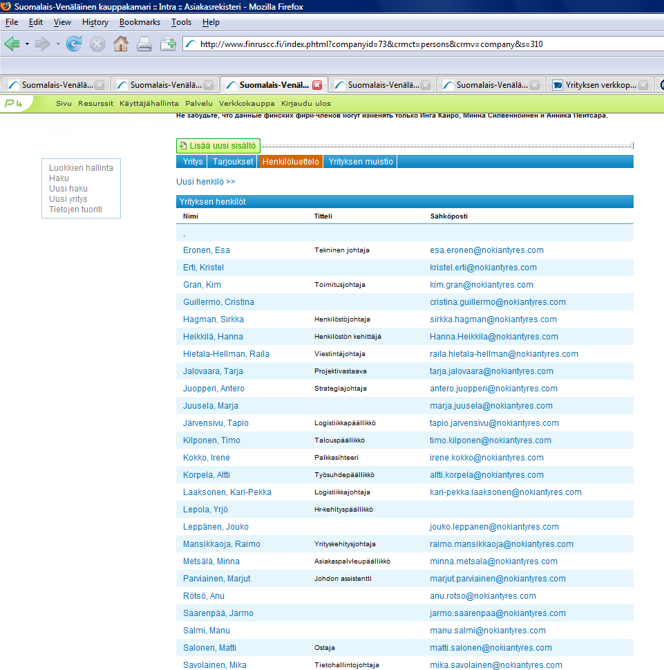 YRITYKSEN HENKILÖT Uusi henkilö Yrityksen henkilöluettelo Henkilötietosivulla löytyvät kaikki yritykseen kiinnitetyt henkilöt.