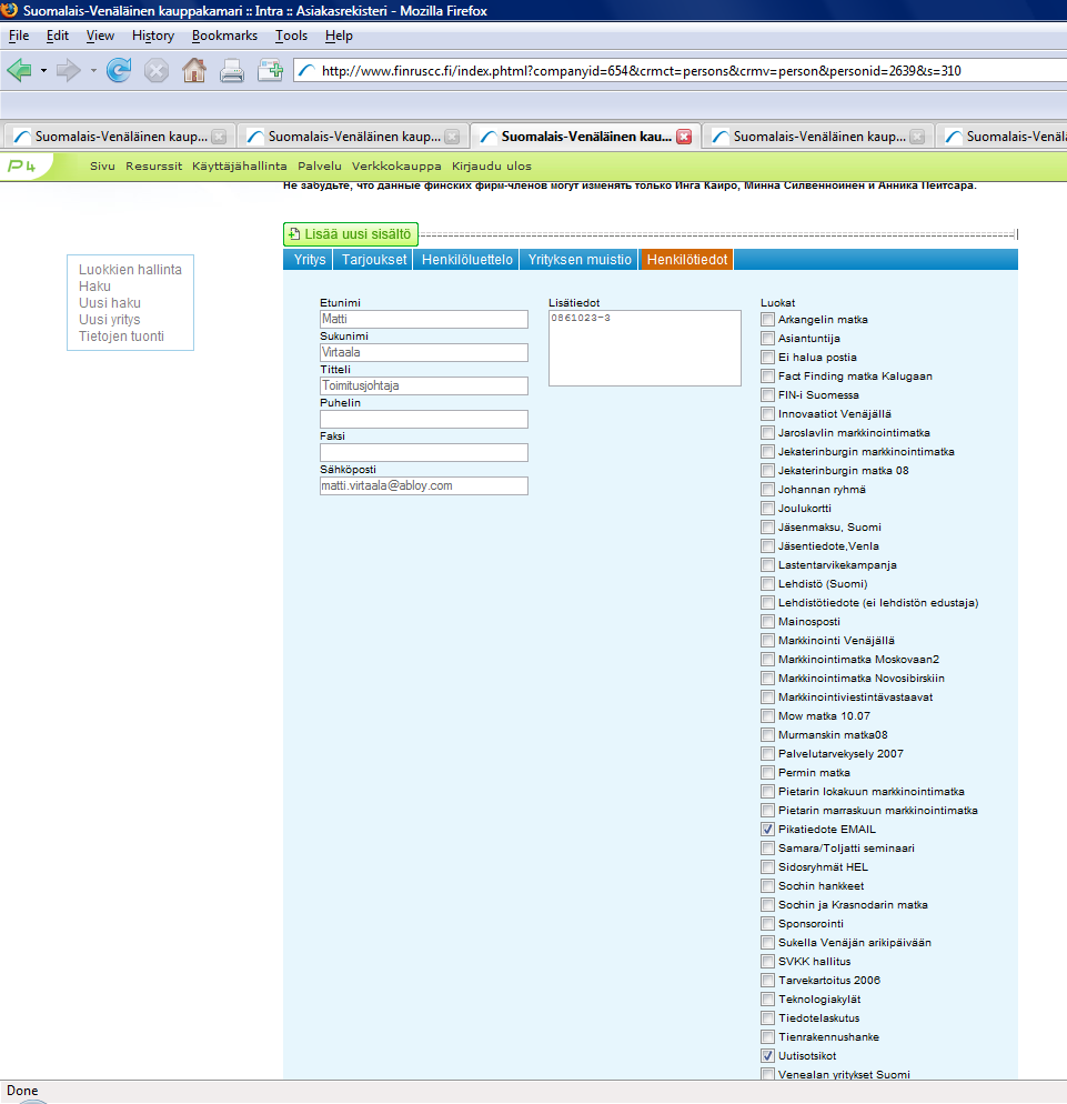 Uuden henkilön lisääminen Suomalais-Venäläinen kauppakamari Uusi henkilö lisätään linkistä Uusi henkilö.