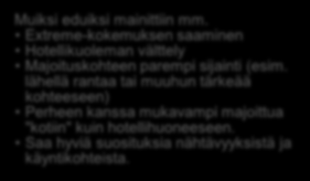 Kotimajoituksen vahvuuksina koetaan hinta, vaihtelu perinteisiin majoitusmuotoihin nähden ja uudenlainen kokemus Mitkä ovat kotimajoituksen vahvuudet ja edut verrattuna perinteisiin majoitusmuotoihin?