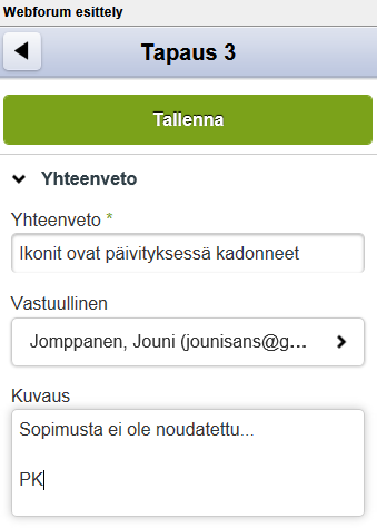 Voit myös valita luettelonäkymän. Tapausluettelo Tapausluettelo sisältää kaikki web-versiossa näkyvissä olevat hakukriteerit.