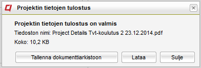 Projektin tietojen tulostus Projektin tiedot voidaan tulostaa.