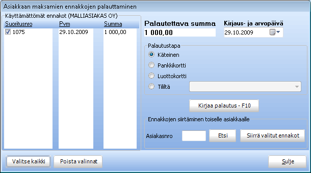 Haetaan ensin asiakas kenellä ennakko on, toiminnolla Hae asiakas. Kuvassa asiakkaalla on 1000 e käyttämätön ennakkomaksu.