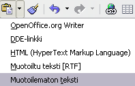 - 103 - OpenOfficessa on lisäksi pieni lisäkikka: työkalurivin Liitä-kuvakkeessa on pieni nuoli, ja kun sitä painaa, pääsee heti heti tekemään valinnan Muotoilematon teksti.