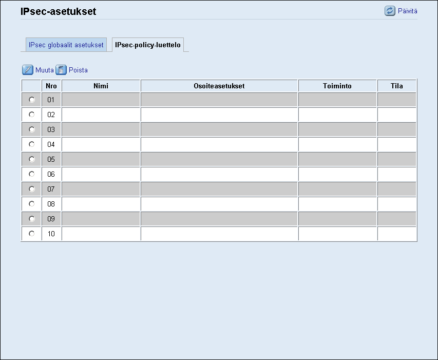 6. Tulostimen valvonta ja konfigurointi IPsec-policyn määrittäminen Avaa rekisteröityjen IPsec-policyjen luettelo napsauttamalla IPsec-asetussivun [IPsec-policy-luettelo] -välilehteä.