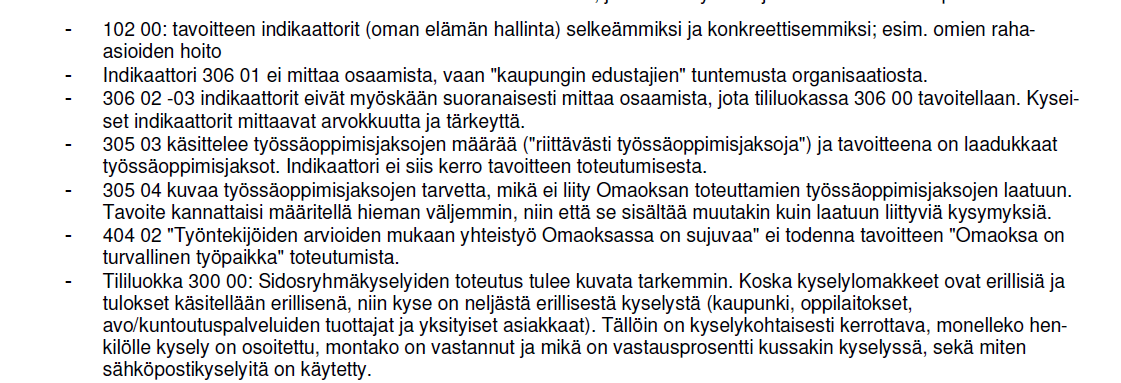 50 sen on suorittanut kolmen hengen ryhmä. He antavat huomionarvoisia ohjeita ja konkreettisia neuvoja seuraavan tilinpäätöksen tekemiseen (emt. 29).