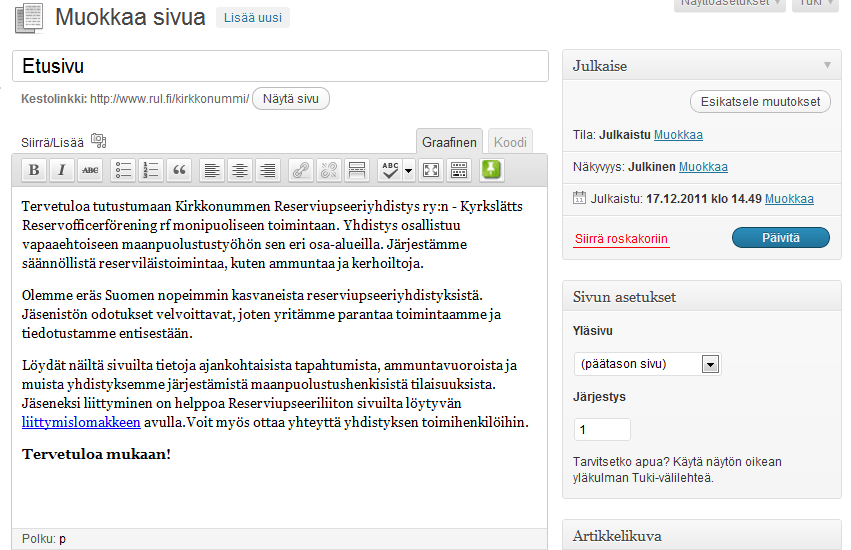 Kotisivuohje Sivu 4 / 10 2.2.2. Sivujen muokkaus Kun hiiren vie sivun otsikon päälle, näkyviin tulevat muokkausvalinnat. Kuva 2.3. Sivun muokkausvalinnat Normaalisti käytetään vain Muokkaa -valintaa.