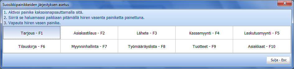 Tällä toiminnolla painikkeet voidaan järjestää käyttäjäkohtaisesti. Järjestämisruudulla painikkeita voidaan vetää hiirellä haluttuun paikkaan.