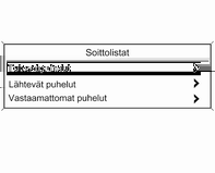 Puhelin 119 Valitse haluamasi puheluluettelo, esim. Vastaamattomat puhelut. Näyttöön avautuu valikko, jossa on vastaava puheluluettelo. Puhelun soittaminen: valitse haluttu listan kohta.