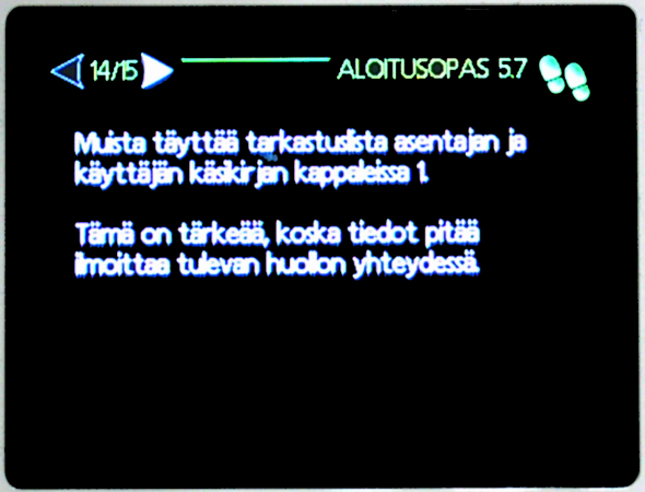 NIBE F470 Aloitusopas Valitse käytettävä kieli Aseta vastuksen maksimiteho ja rakennuksen pääsulakkeen koko Ota asennetut lisävarusteet käyttöön.