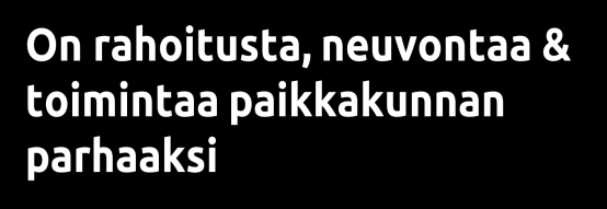 Oman alueesi Leader-ryhmä, Oulun Seudun Leader, käyttää tulevalla ohjelmalla rahoitusta paikalliseen kehittämiseen noin 9 miljoonaa euroa.