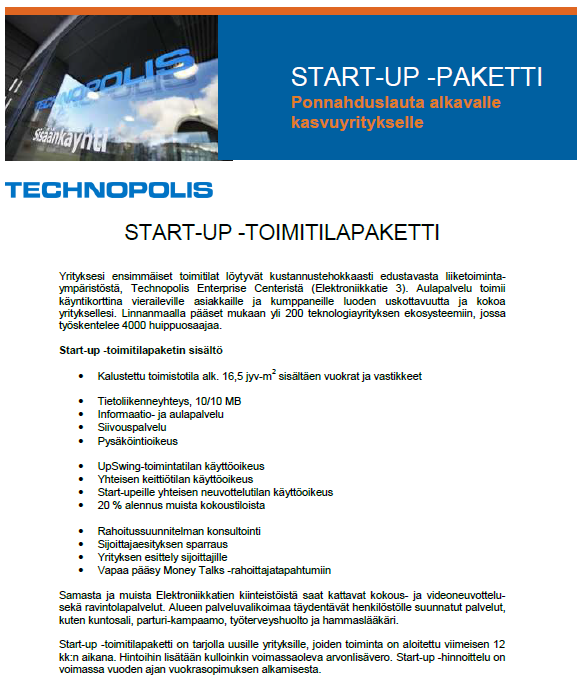TOIMINTAYMPÄRISTÖ TECHNOPOLIS STARTUP-TILAPAKETTI Kalustettu toimisto Elektroniikkatie 3:ssa Ensimmäisen vuoden
