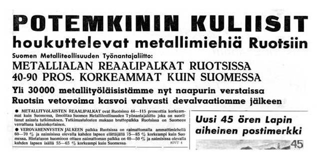 Ruotsin veto Suomesta muutto oli silloin vuoden 65 alusta helppoa. Olin silloin poikamies. Kävimme Joensuun työnvälitystoimistossa, ja sieltä antoivat meille matkaliput Etelä- Ruotsin laivatelakalle.