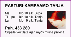 Pyhäjoen Kuulumiset 10.4.2010 sivu 5 Pyhäjoen palveluhakemisto Parturi-kampaamo Eija Flink Sortintie 29, Parhalahti Puh: 050-5527005 Palvelemme maanantaisin ilman ajanvarausta.