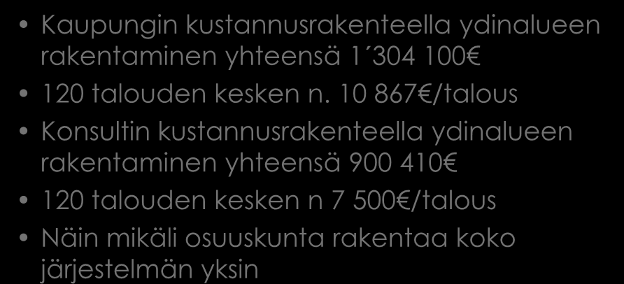 Liittymästä tiedetään 2 Kaupungin kustannusrakenteella ydinalueen rakentaminen yhteensä 1 304 100 120 talouden kesken n.