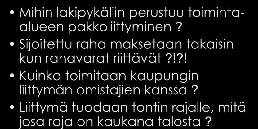 Esitettyjä kysymyksiä Mihin lakipykäliin perustuu toimintaalueen pakkoliittyminen?