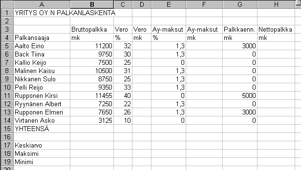 11.8.2000 Excel 97 harjoituksia 2 Avaa tiedosto Tunti1b.xls hakemistosta Verkkoympäristö\Atkope\Excel. Tee yritys oy:n palkanlaskentataulukko. Avaa tiedosto tunti1c.