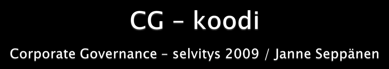 Suomalaiset listayhtiöt noudattavat 1.1.2009 tullutta CG-koodia hyvin.