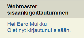 e-klubitalo yleisten sivustojen ylläpito 5(26) Kuva 1B. Kirjautuminen sisällönhallintajärjestelmään Kun olet kirjautunut sisään, näet vahvistuksen viestin. Kuva 2.