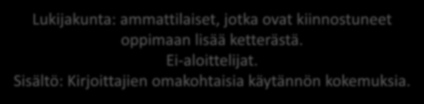 Ennen projektin alkua. Osallistujien kommentteja Ainut edellinen kokemus vastaavanlaisesta kirjasta oli matematiikan kirja.