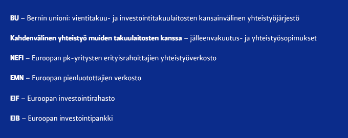 SIDOSRYHMÄT Rahoituslaitosten välistä yhteistyötä Suomi sai poikkeusluvan vakuuttaa lyhyen maksuajan vientikauppoja läntisiin teollisuusmaihin EU-komission 6.3.