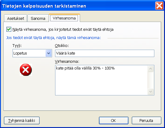 Microsoft Excel perusteita 21 (33) 15. lisää rasti kohtaan näytä virhesanoma, jos kirjoitetut tiedot eivät täytä ehtoja 16.