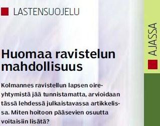 LASTEN RAVISTELU 10-13 viikon ikä (<12kk) huono sosioekonominen asema, alhainen koulutustaso, yksinhuoltajuus,alkoholismi ja lääkkeiden