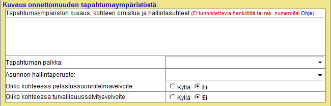 187 (238) D.4.3 Kuvaus onnettomuuden tapahtumaympäristöstä D.4.3.1 Tapahtumaympäristön kuvaus, kohteen omistus ja hallintasuhteet Kirjataan yleiskuvaus tapahtumaympäristöstä.