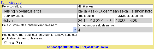 12 (238) D.2.1 Onnettomuustyyppi Onnettomuustyypin valintaan on oma ohje, Onnettomuustyypin valinta D.2.2 Tunnistetiedot D.2.2.1 Pelastuslaitos Pelastustoimen alueen pelastuslaitoksen nimi.