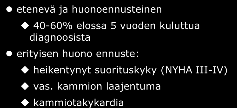 Sydänsarkoidoosin ennuste etenevä ja huonoennusteinen 40-60% elossa 5 vuoden kuluttua diagnoosista