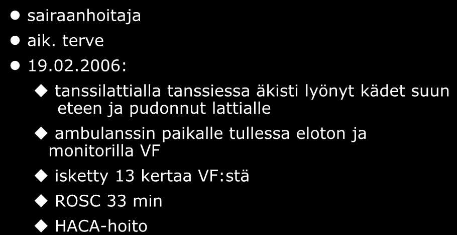 38-vuotias nainen sairaanhoitaja aik. terve 19.02.