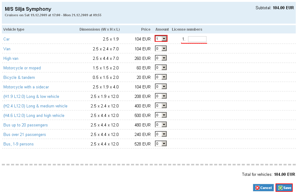 5.3 Vehicles Ajoneuvojen varaaminen Tältä sivulta voit varata ajoneuvon varaukselle. Vehicle type Dimensions Price Amount Licence numbers Kertoo, minkälainen ajoneuvo on kyseessä.