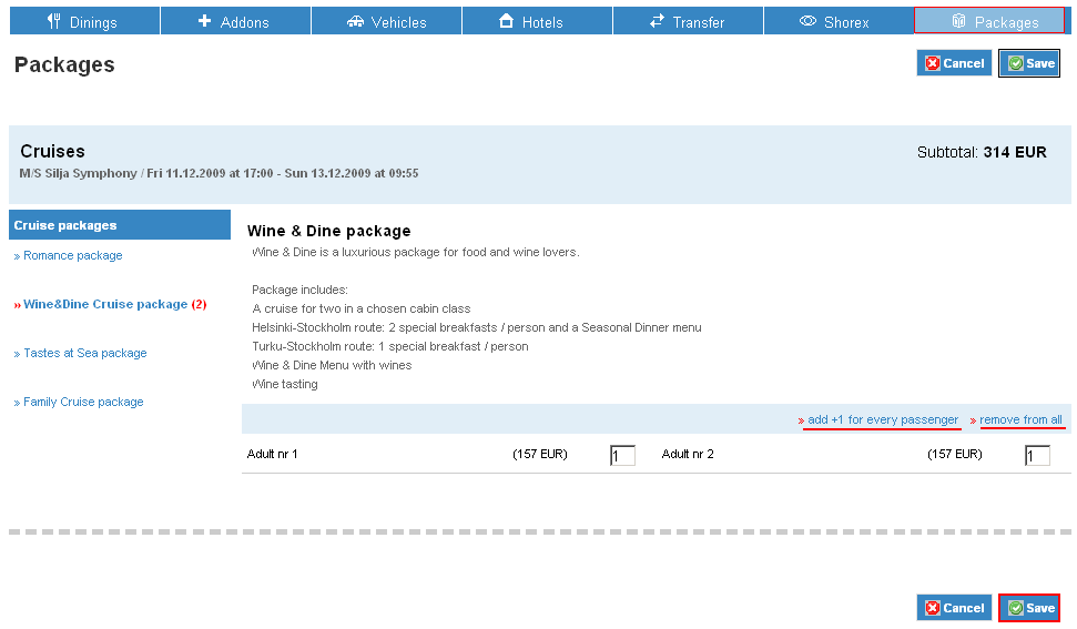 5.7 Packages Risteilypakettien varaaminen Tältä sivulta voit varata risteilypaketteja, esim. Wine & Dine -paketti. Laivamatkan voi varata, millä tahansa tuotteella.