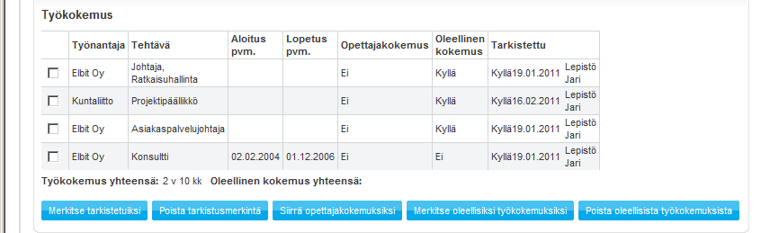 Työkokemuksen tarkastus tehdään valitsemalla haluttu työkokemusrivi ja klikkaamalla taulukon alla olevista toimintopainikkeista Merkitse tarkastetuksi.