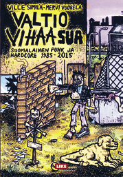 46 MUSIIKKI JA POPULAARIKULTTUURI Ville Similä & Mervi Vuorela VALTIO VIHAA SUA SUOMALAINEN PUNK JA HARDCORE 1985 2015 Nid., 608 s.