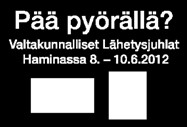 15.2.2012 Kirkonseutu 4/2012 7 Haminassa Pää pyörällä? Suomen suurinta kirkon kansainvälisen toiminnan tapahtumaa, Valtakunnallisia Lähetysjuhlia, vietetään Haminassa 8.-10.6.