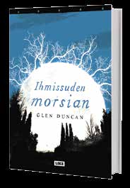 KAUHU 31 Glen Duncan IHMISSUDEN MORSIAN Alkuteos: Talulla Rising Suomentaja: Elina Koskelin Sid. n. 450 s., ISBN 978-952-01-1078-9 Ilm.