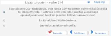 Vaihe 2/4 3) Valitse tapa, jolla tuot tulokset Noppaan. Jokainen tapa opastetaan erikseen alla.