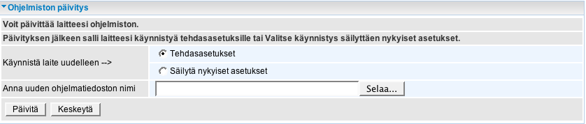 4.4.3.3.2 Ohjelmiston päivitys Toiminnolla voi päivittää laitteen käyttämän ohjelmiston. Toimivaa laitetta ei tule päivittää. * Takuu ei koske käyttäjän päivityksen yhteydessä tekemiä virheitä.