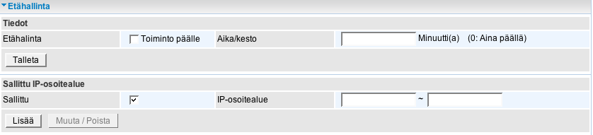 4.4.3.8.7 Etähallinta Laitteen hallinta voidaan siirtää tilapäisesti Internetiin, jolloin www hallinta tapahtuu mistä tahansa Internetistä. Muista myös turvallisuusriski!