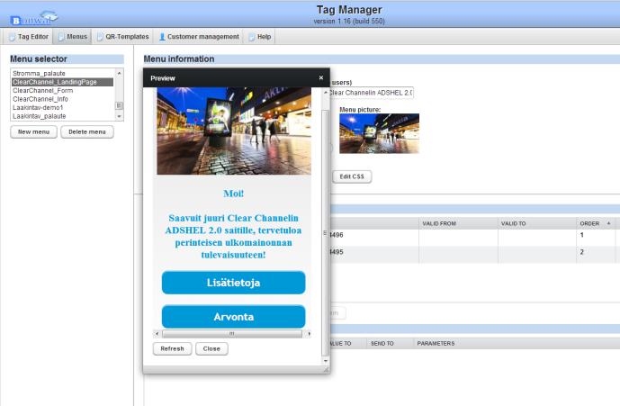 Toteuttajat: Konsepti / Clear Channel Suomi Tunniste tarrat / Hansaprint Palvelualusta ja työkalut / Bonwal Tag Manager