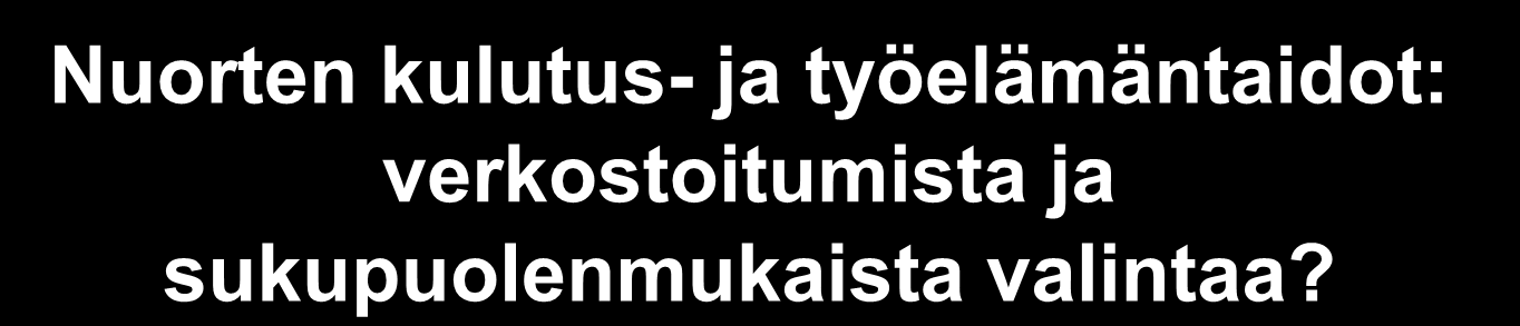 1.2010 klo 9-11 Opetushallitus, luentosali 1067, Hakaniemenranta 6 Minna Autio,