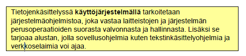 Käyttöjärjestelmä Määritelmä: Wikipedia, http://en.wikipedia.