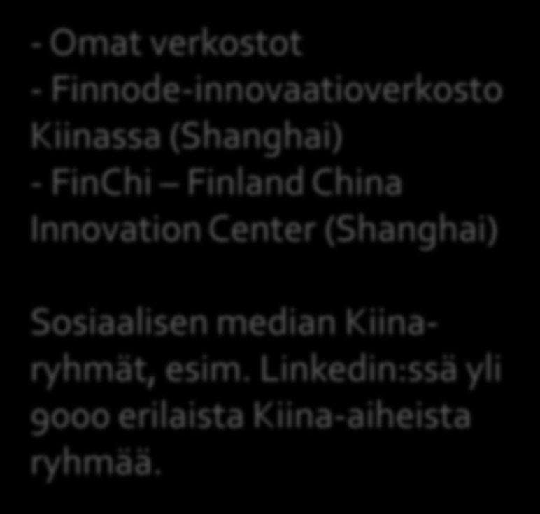 Kiinassa toimii useita verkostoja ja ryhmiä - Omat verkostot - Finnode-innovaatioverkosto Kiinassa (Shanghai) - FinChi Finland