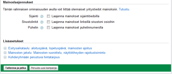 Hintatarjoukset ja budjetti Turvallisinta on valita manuaaliset hintatarjoukset, jolloin voidaan itse kontrolloida hintaa joka mainokset napsautuksesta ollaan maksimissaan valmiita maksamaan.