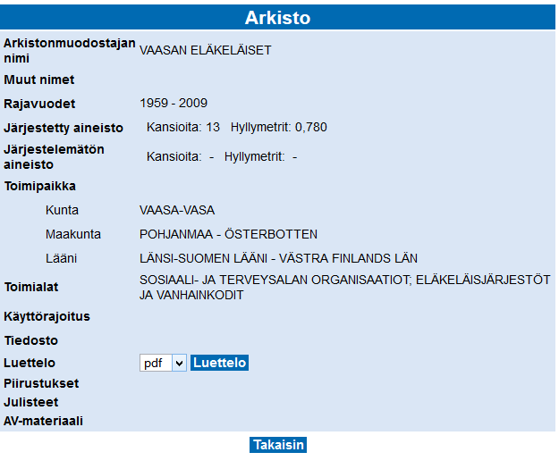 Eläkeläisarkistojen esittelyjä tietokannasta Arkiston sisältö: Luettelo html tai pdf