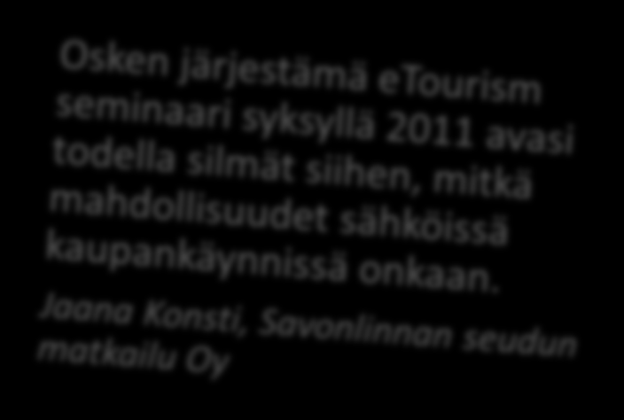 Case etourism Yli 300 yritystä etourism-seminaareissa