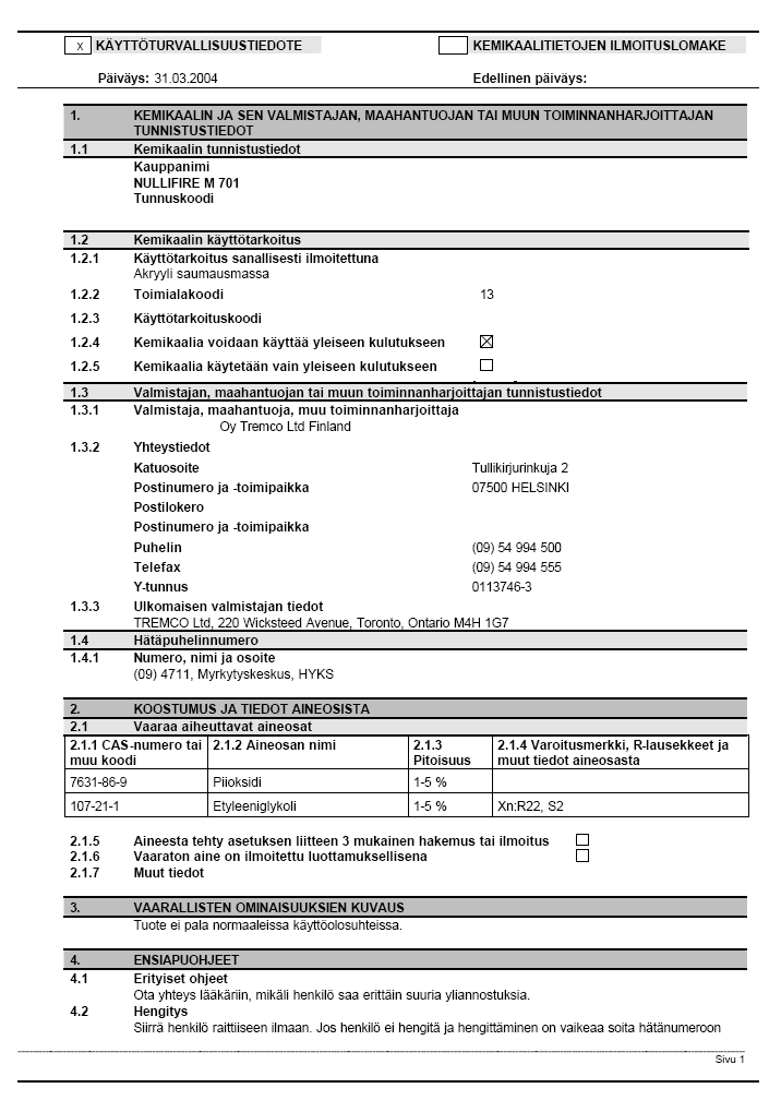 Työturvallisuus Palokatkotuotteiden käsittely ja asennus edellyttävät aina kyseisen tuotteen käyttöturvallisuustiedotteisiin perehtymistä ennen työn aloittamista, sekä asianmukaisten suojavälineiden